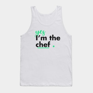 Yes I am Chef. Tank Top